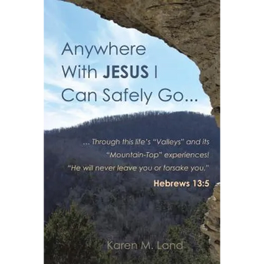 Anywhere With Jesus I Can Safely Go.