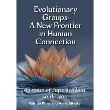 Evolutionary Groups: A New Frontier in Human Connection-As your groups awaken, so do you