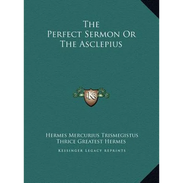 The Perfect Sermon Or The Asclepius