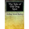 The Tale of Old Dog Spot