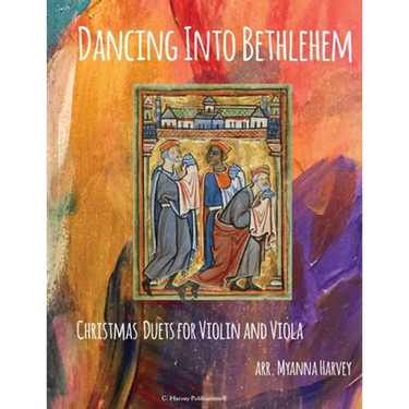 Dancing Into Bethlehem, Christmas Duets for Violin and Viola