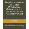 Implementation of Total Productive Maintenance in an Automotive Assembly Plant