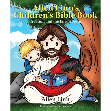 Allen Linn's Children's Bible Book: Creation and the Life of Jesus