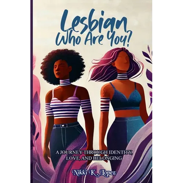 Lesbian Who Are You: A Journey Through Identity, Love, and Belonging