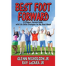 Best Foot Forward: A Student Success Guide with Life Skills Strategies for the Road Ahead
