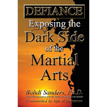 Defiance: Exposing the Dark Side of the Martial Arts