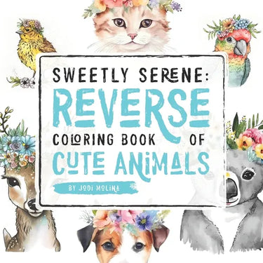 Sweetly Serene: Reverse Coloring Book of Cute Animals