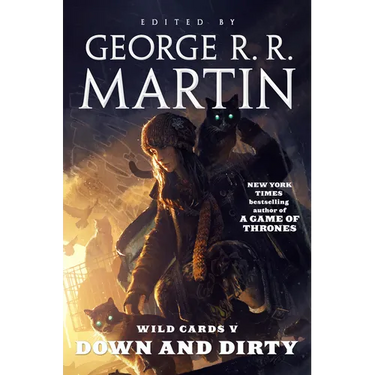 Wild Cards V: Down and Dirty: Book Two of the Puppetman Quartet