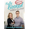 Fully Booked Without Burnout: A Massage Therapist's Guide To Building A Six-Figure Business With Fun, Freedom and Passion