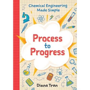 Chemical Engineering Made Simple: Process to Progress