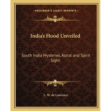 India's Hood Unveiled: South India Mysteries, Astral and Spirit Sight