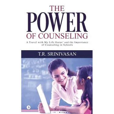The Power of Counseling: A travel with My Life Gurus' and the Importance of Counseling in Schools