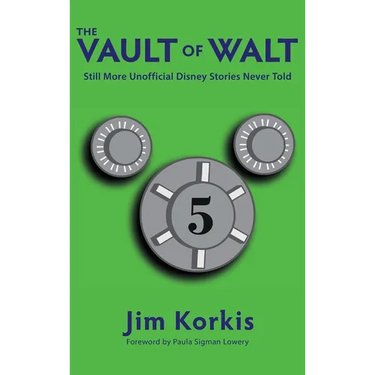The Vault of Walt: Volume 5: Additional Unofficial Disney Stories Never Told