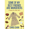 Some of My Best Friends are Murderers: Chris Chan's Nonfiction Mystery Criticism Series