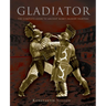 Gladiator: The Complete Guide To Ancient Rome's Bloody Fighters