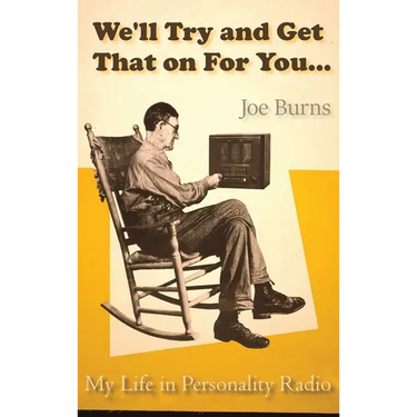 We'll Try and Get That on for You: My Life in Personality Radio