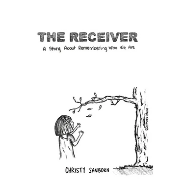The Receiver: A Story About Remembering Who We Are