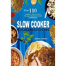 Slow Cooker Cookbook: Over 110 Healthy Slow Cooker Recipes Book for Food Enthusiasts