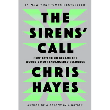 The Sirens' Call: How Attention Became the World's Most Endangered Resource