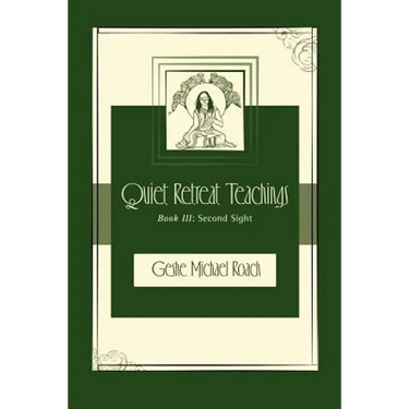 Second Sight: Quiet Retreat Teachings Book 3