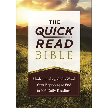 The Quick-Read Bible: Understanding God's Word from Beginning to End in 365 Daily Readings