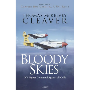 Bloody Skies: XV Fighter Command Against All Odds