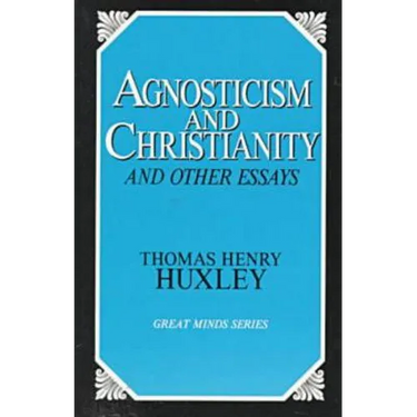 Agnosticism and Christianity and Other Essays