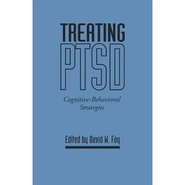 Treating Ptsd: Cognitive-Behavioral Strategies