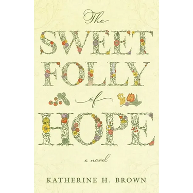The Sweet Folly of Hope