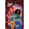 Love and Other Wicked Things