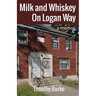 Milk and Whiskey On Logan Way