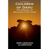 Children of Danu, the Arrival of Ireland's First Gods