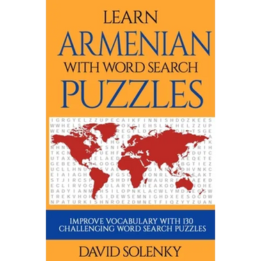 Learn Armenian with Word Search Puzzles: Learn Armenian Language Vocabulary with Challenging Word Find Puzzles for All Ages