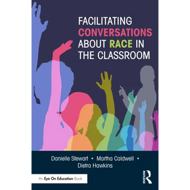Facilitating Conversations about Race in the Classroom