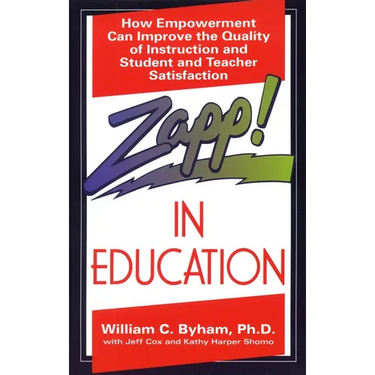 Zapp! In Education: How Empowerment Can Improve the Quality of Instruction, and Student and Teacher Satisfaction