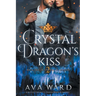 Crystal Dragon's Kiss: Royal Dragon Shifters of Morocco #2: A Red Letter Hotel Paranormal Romance