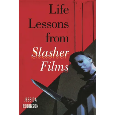 Life Lessons from Slasher Films