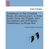 Grobianus; Or, the Compleat Booby. an Ironical Poem. in Three Books. Done Into English, from the Original Latin of Friderich Dedekindus, by Roger Bull