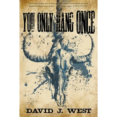 You Only Hang Once: A Porter Rockwell Adventure