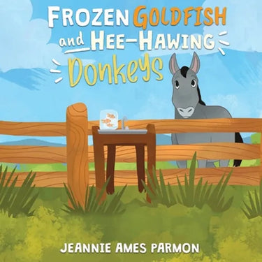 Frozen Goldfish and Hee-Hawing Donkeys