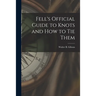 Fell's Official Guide to Knots and How to Tie Them