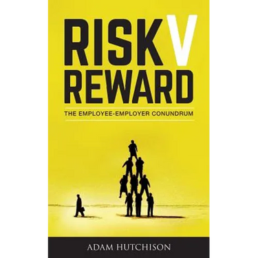 Risk V Reward: The Employee-Employer Conundrum