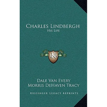 Charles Lindbergh: His Life