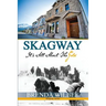 Skagway: It's All About The Gold