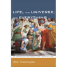 Life, the Universe, and Everything