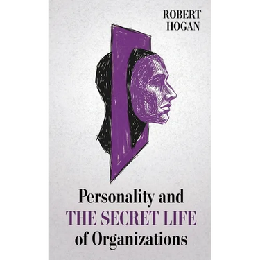 Personality and The Secret Life of Organizations