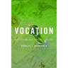 Vocation: Discerning Our Callings in Life