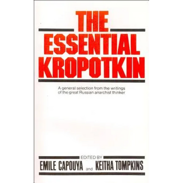 The Essential Kropotkin the Essential Kropotkin