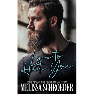 Love to Hate You: An Enemies to Lovers, Best Friend's Brother Romantic Comedy