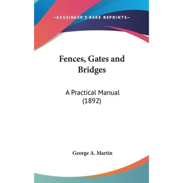 Fences, Gates and Bridges: A Practical Manual (1892)